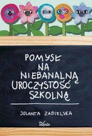 Pomys na niebanaln uroczysto szkoln, Jolanta Zabielska