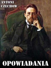 Opowiadania Czechowa, Anton Czechow