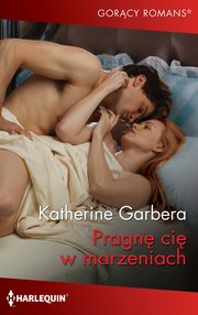 Pragn ci w marzeniach, Katherine Garbera