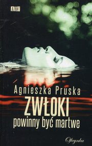 Zwoki powinny by martwe, Agnieszka Pruska
