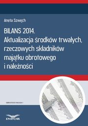 ksiazka tytu: Aktualizacja rodkw trwaych, rzeczowych skadnikw majtku obrotowego i nalenoci  autor: Infor Pl