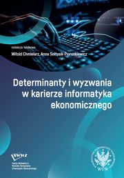 Determinanty i wyzwania w karierze informatyka ekonomicznego, 