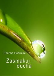 Zasmakuj Ducha, Dharma Gabrielle