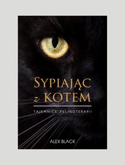 ksiazka tytu: Sypiajc z kotem autor: Alex Black