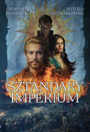 Sztandary Imperium, Radomir Darmia, Witold Dworakowski