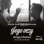 Oni. Tom 2. Jego oczy mog kama, Kamila Andrzejak-Wasilewska