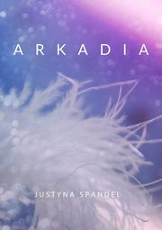 Arkadia, Justyna Spandel