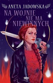 Na wojnie nie ma niewinnych, Aneta Jadowska