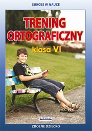 Trening ortograficzny. Klasa VI, Joanna  Karczewska, Katarzyna Kwanicka