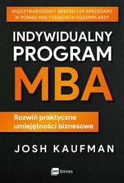 ksiazka tytu: Indywidualny program MBA autor: Josh Kaufman