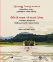 ksiazka tytu: Za nasz i wasz wolno. Bitwa o Monte Cassino z perspektywy polskiej i woskiej. Per la nostra e la vostra liberta. La battaglia di Montecassino vista da una prospettiva polacca e italiana - 07 Z Grnego lska pod Monte Cassino.  Wojenna odyseja Ryszar autor: 