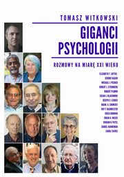 ksiazka tytu: Giganci Psychologii. Rozmowy na miar XXI wieku autor: Tomasz Witkowski