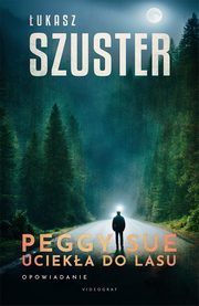 Peggy Sue ucieka do lasu, ukasz Szuster