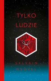 Tylko ludzie, Sylvain Neuvel