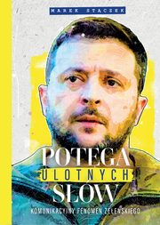 ksiazka tytu: Potga ulotnych sw. Komunikacyjny fenomen Zeenskiego autor: Marek Stczek