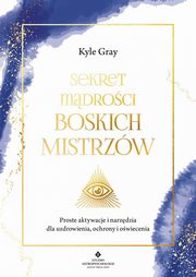 Sekret mdroci Boskich Mistrzw, Kyle Gray