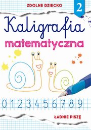 ksiazka tytu: Kaligrafia matematyczna 2 autor: Beata Guzowska