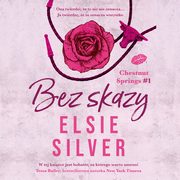 Bez skazy. Chestnut Springs #1, Elsie Silver