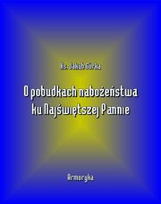 O pobudkach naboestwa ku Najwitszej Pannie, Jakub Grka
