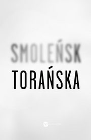 ksiazka tytu: Smolesk autor: Teresa Toraska