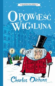 ksiazka tytu: Klasyka dla dzieci. Charles Dickens. Tom 10. Opowie wigilijna autor: Charles Dickens