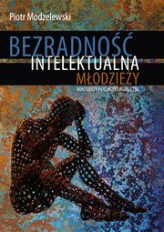 Bezradno intelektualna modziey, Piotr Modzelewski