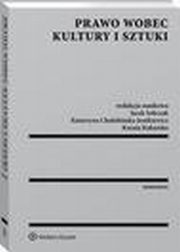 Prawo wobec kultury i sztuki, Stanisaw Walto, Jerzy Menkes, Grzegorz Tylec, Jacek Sobczak, Katarzyna Zalasiska, Katarzyna Beszyska, Joanna Buchalska, Joanna Taczkowska-Olszewska, Anna Kocioek-Pksa, Dorota Sokoowska, Mateusz Maria Bieczyski, Rafa Paprzycki, Maria Goda-Sobcza