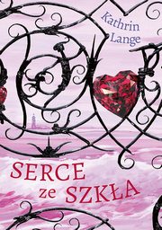 ksiazka tytu: Serce ze szka. Tom 1 autor: Kathrin Lange