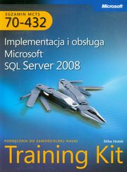 MCTS Egzamin 70-432: Implementacja i obsuga Microsoft SQL Server 2008 Training Kit, Hotek Mike