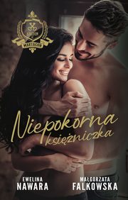 ksiazka tytu: Niepokorna ksiniczka autor: Ewelina Nawara, Magorzata Falkowska