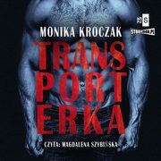 Transporterka, Monika Kroczak