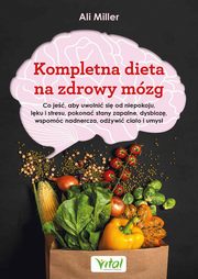 Kompletna dieta na zdrowy mzg, Ali Miller