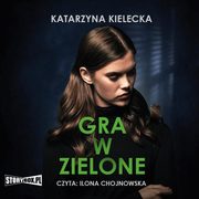 ksiazka tytu: Gra w zielone autor: Katarzyna Kielecka