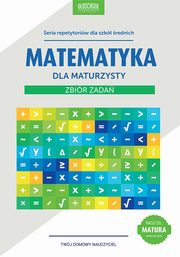 Matematyka dla maturzysty Zbir zada, Adam Konstantynowicz, Anna Konstantynowicz