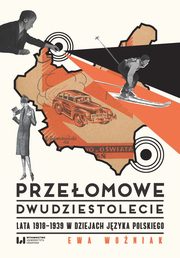 Przeomowe dwudziestolecie, Ewa Woniak