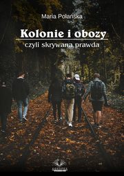 ksiazka tytu: Kolonie i Obozy autor: Maria Polaska