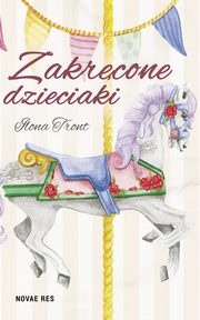 Zakrcone dzieciaki, Ilona Tront