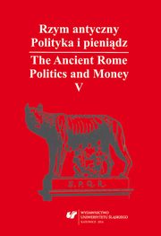 ksiazka tytu: Rzym antyczny. Polityka i pienidz / The Ancient Rome. Politics and Money. T. 5: Azja Mniejsza w czasach rzymskich / Asia Minor in Roman Times - 05 The Role of Familial Propaganda in the Coinage of the Province of Asia during the Reign... autor: 