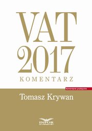 VAT 2017. Komentarz, Tomasz Krywan