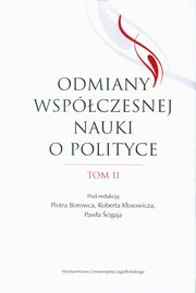 Odmiany wspczesnej nauki o polityce. Tom 2, 