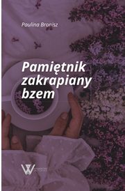 Pamitnik zakrapiany bzem, Paulina Bronisz