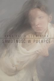 Samotno w puapce, Anna Dalia Sowiska