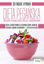 Dieta pegaska - idealne poczenie paleo i weganizmu, Mark Hyman