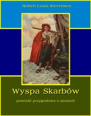 Wyspa skarbw. Powie przygodowa o piratach, Robert Louis Stevenson