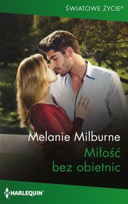 Mio bez obietnic, Melanie Milburne