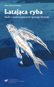 ksiazka tytu: Latajca ryba - 04 Rozdz. 7. Mapucze a sprawa polska autor: Beata Mytych-Forajter