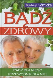 ksiazka tytu: Bd zdrowy Rady dla niego przewodnik dla niej autor: Jadwiga Grnicka