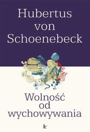 Wolno od wychowywania, Hubertus Schoenebeck