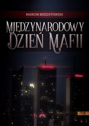 Midzynarodowy Dzie Mafii, Marcin Brzostowski