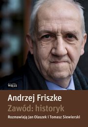 Zawd: historyk, Andrzej Friszke, Jan Olaszek, Tomasz Siewierski